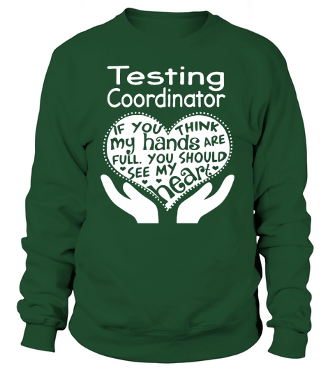 Testing Coordinator Full Heart Job Sweatshirt Unisex