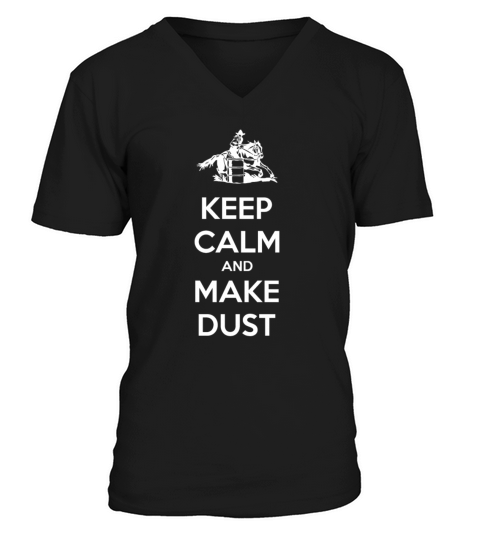 Keep Calm And Make Dust Barrel Racing Men's V-Neck T-shirt