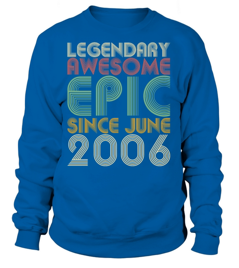 Legendary Awesome Epic Since June 2006 Vintage Women's Sweatshirt