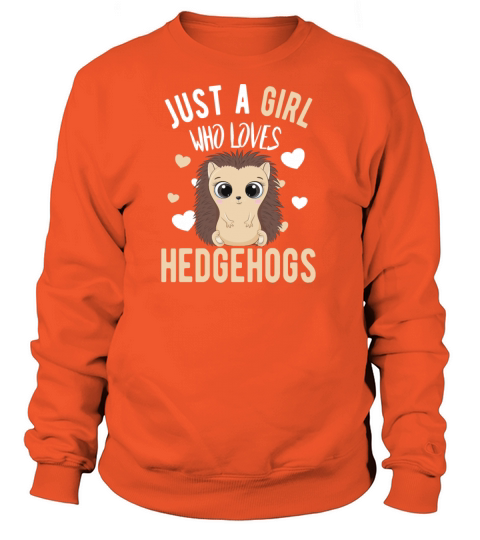 Just a girl who loves hedgehogs pet hedgehog lover Women's Sweatshirt