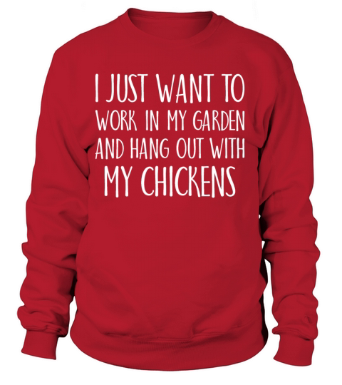 I just want to work in my garden gardener Women's Sweatshirt