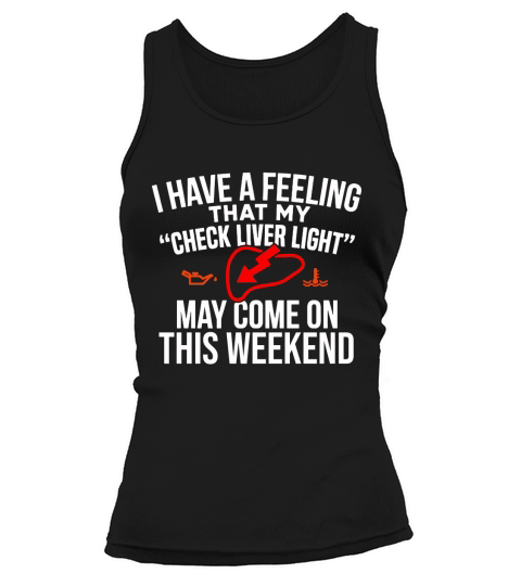 I have a felling that my check liver light T-Shirt Tank top Woman