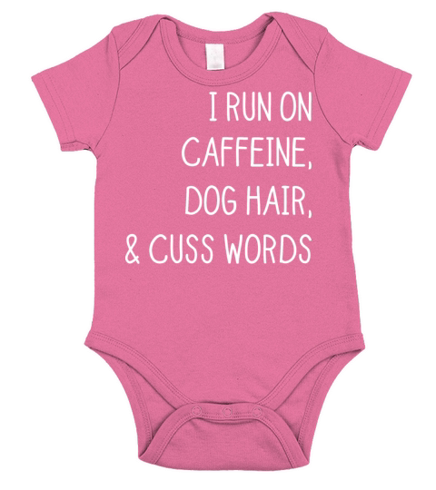 I run on caffeine dog hair and cuss words Short Sleeve Baby One-Piece