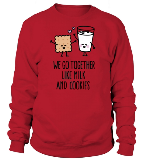 We go together like milk and cookies Women's Sweatshirt
