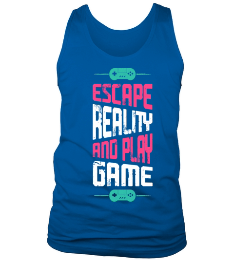 Escape Reality and Play Game Tank Top Unisex