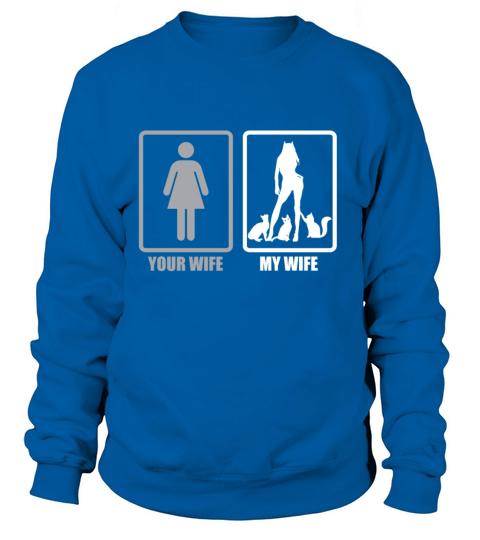 Your Wife My Wife Loves Cats I Married A Cat Lady Women's Sweatshirt