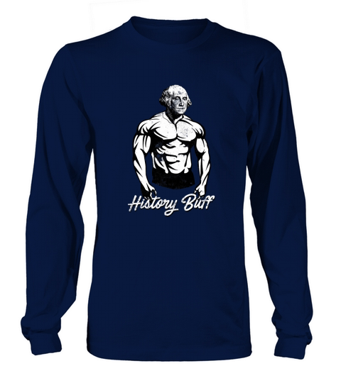 History Buff  George Washington Funny History Long sleeved Unisex