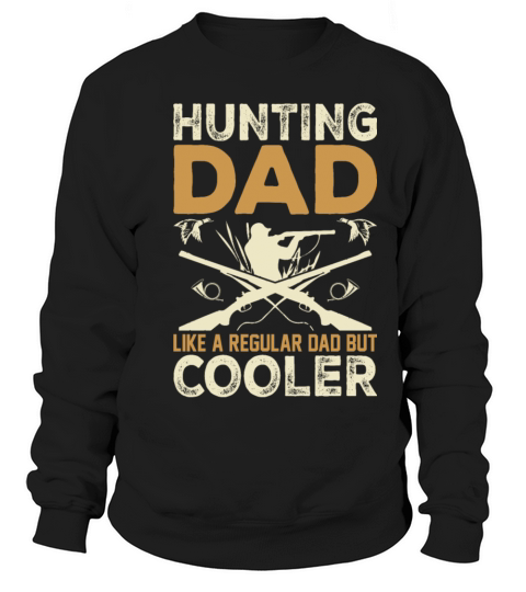 Hunting Dad Like A Regular Dad But Cooler Husband Men's Sweatshirt