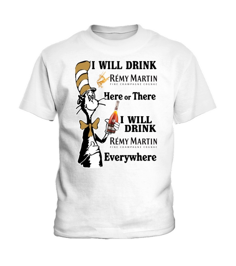 I will drink Remy Martin here or there Kids T-Shirt