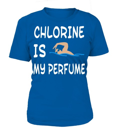 Swimming - Chlorine is my Perfume - Funny Swim S T-Shirt Woman