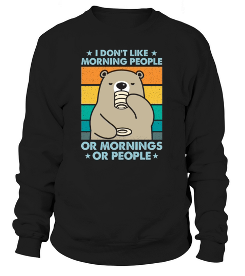 I Hate Morning People And Mornings And People Women's Sweatshirt