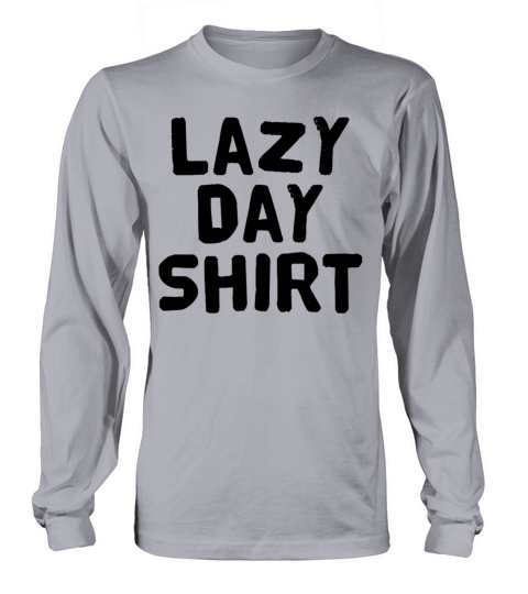 Lazy Day Shirt Women's Long Sleeve