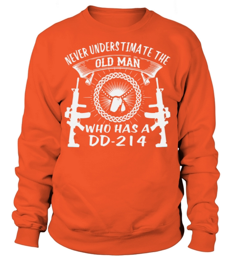 Never Underestimate The Old Man Who Has A DD-214 Men's Sweatshirt