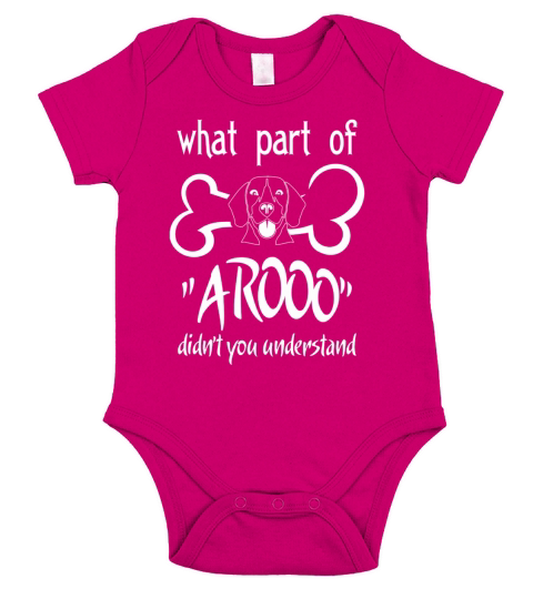 What Part Of Aroo - Chicky Beagles Didnt You Understand  T Shirt Short Sleeve Baby One-Piece