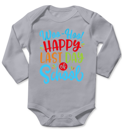Woo Hoo happy last day of school Long Sleeve Baby One-Piece