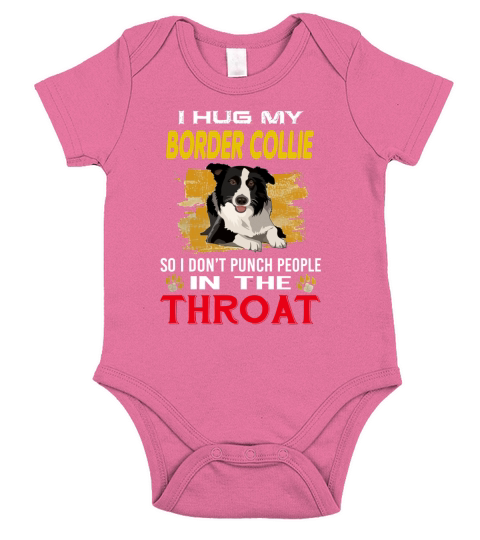 I Hug My BORDER COLLIE In The Throat Short Sleeve Baby One-Piece