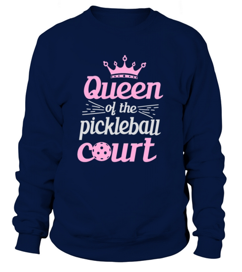 Queen Of Hte Pickleball Court Women's Sweatshirt