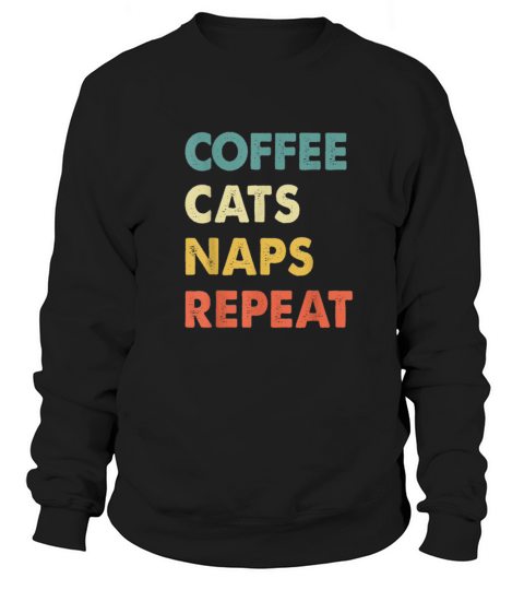 Cats Naps Repeat Kitty Kitten Caffeine Sleep Women's Sweatshirt