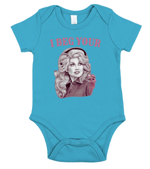 Dolly Parton I beg your Short Sleeve Baby One-Piece