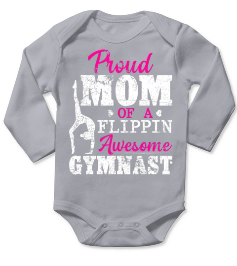 Proud Mom Of A Flippin Awesome Gymnast Gymnastics Long Sleeve Baby One-Piece