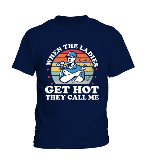 When Ladies Get Hot They Call Me Funny HVAC Technician Vintage Kids T-Shirt