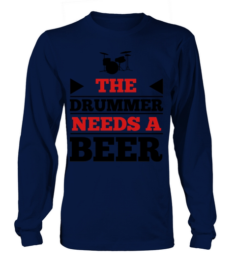 The Drummer Needs a Beer Women's Long Sleeve