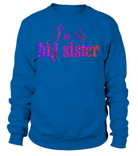wordtease collage Im the BIG SISTER pinkz Women's Sweatshirt