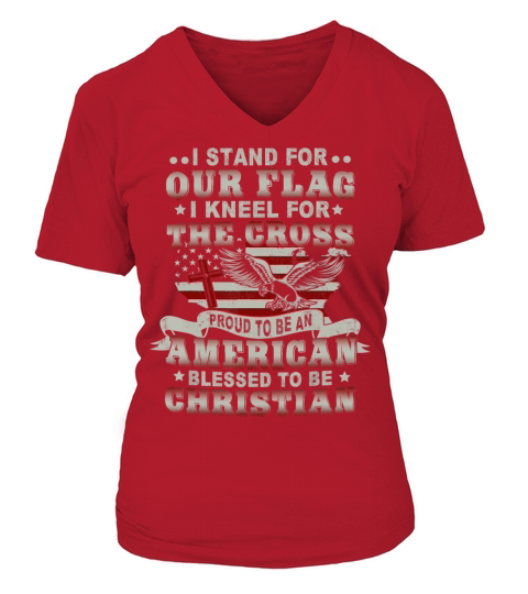 I Stand for Our Flag I Kneel for the Cross Women's V-Neck T-shirt