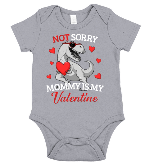 Not Sorry Mommy Is My Valentine T-Rex Valentinesor Short Sleeve Baby One-Piece