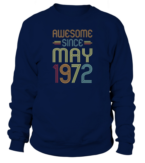 Awesome Since May 1972 Birthday Sweatshirt Unisex