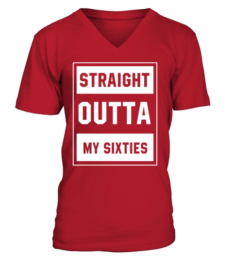 Straight Outta My Sixties - Birthday Gift Cool Men's V-Neck T-shirt