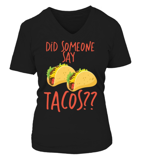 Funny Did Someone Say Tacos Cinco De Mayo T-Shirt Women's V-Neck T-shirt