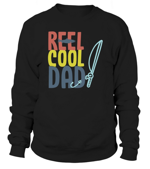 REEL COOL DAD Mens Funny Fishing T-Shirt and Gift Women's Sweatshirt