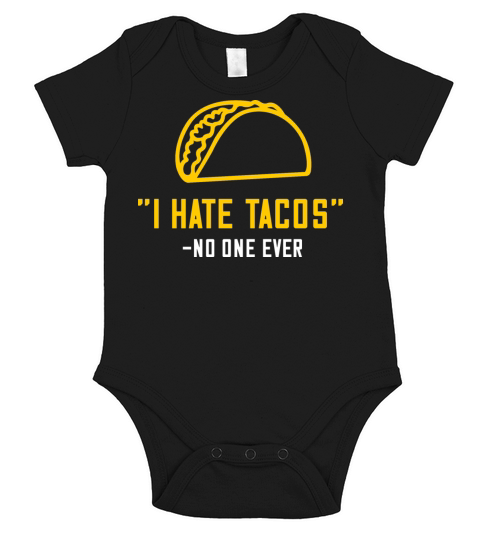 I hate tacos no one ever Short Sleeve Baby One-Piece