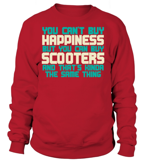 SCOOTER - Money CanT Buy Happiness Scooters Women's Sweatshirt