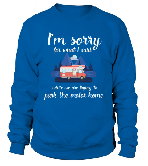 Funny Camping Camp Trailer park the Motorhome gift Women's Sweatshirt