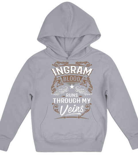 INGRAM shirt . INGRAM blood runs through my veins - INGRAM Tee Shirt, INGRAM Hoodie, INGRAM Family, INGRAM Tee, INGRAM Name, INGRAM lover Kids Hoodie
