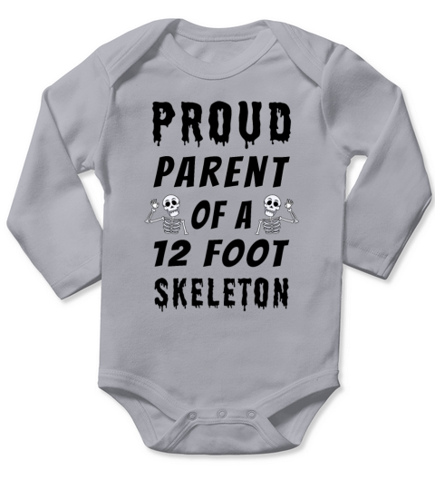 Proud Parent of a 12 Foot Skeleton Long Sleeve Baby One-Piece