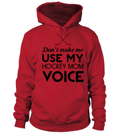 Dont make me use my hockey mom voice Women's Hoodie