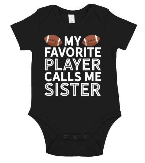 My Favorite Player Calls Me Sister Football Short Sleeve Baby One-Piece
