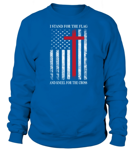 I Stand For The Flag And Kneel For the Cross Men's Sweatshirt