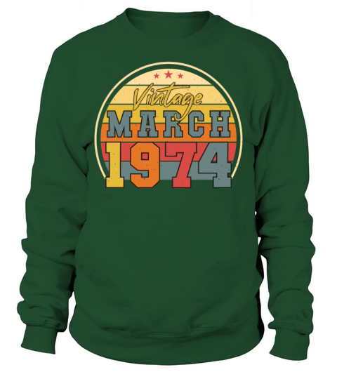 1974 In March Retro Funny Sweatshirt Unisex