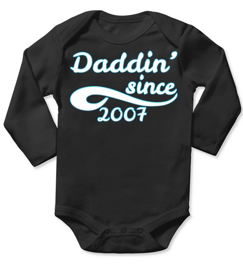 Daddin Since 2007 Happy Fathers Day Long Sleeve Baby One-Piece