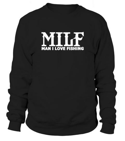 MILF Man I Love Fishing Women's Sweatshirt