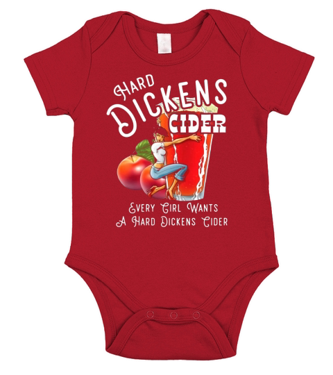 Hard Dickens Cider Every Girl Wants A Hard Dickens Cider Short Sleeve Baby One-Piece