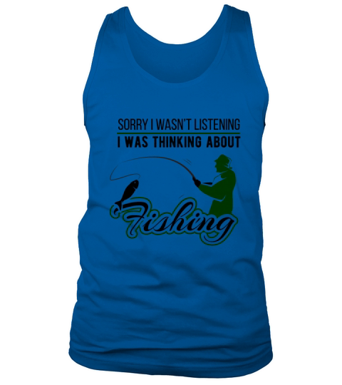 Sorry I Wasnt Listening Fishing Lover Men's Tank Top