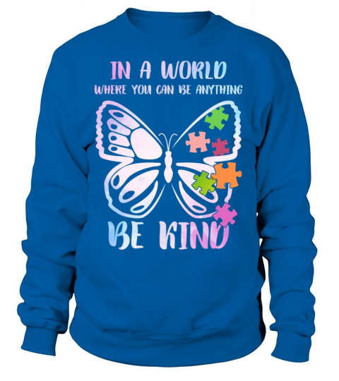 In A World Where You Can Be Anything Be Kind Women's Sweatshirt