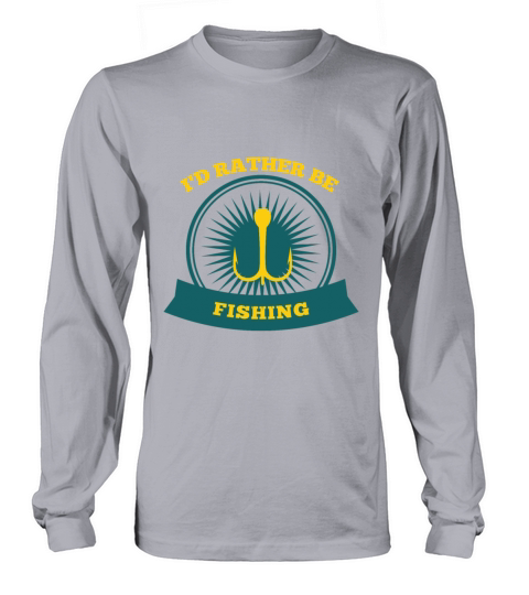 Funny fishing t shirt I´d rather be fishing Women's Long Sleeve