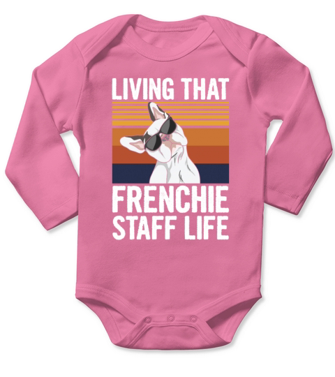 Living that frenchie staff life Quote for a Long Sleeve Baby One-Piece