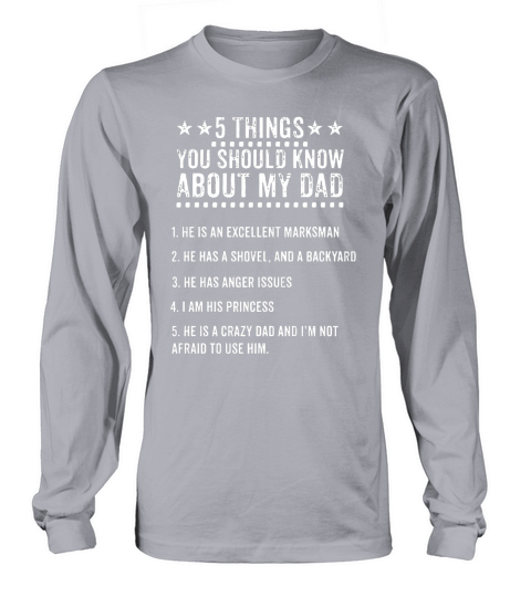 5 Things You Should Know About My Dad Men's Long Sleeve